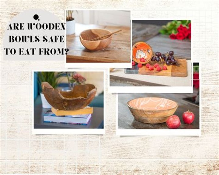 Are wooden bowls safe to eat from
