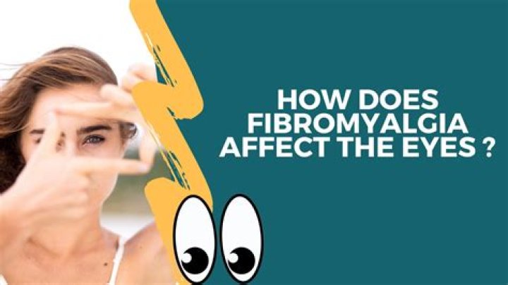 Does fibromyalgia affect the eyes