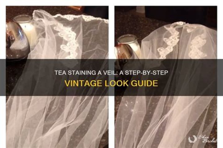 How do you tea stain a white veil