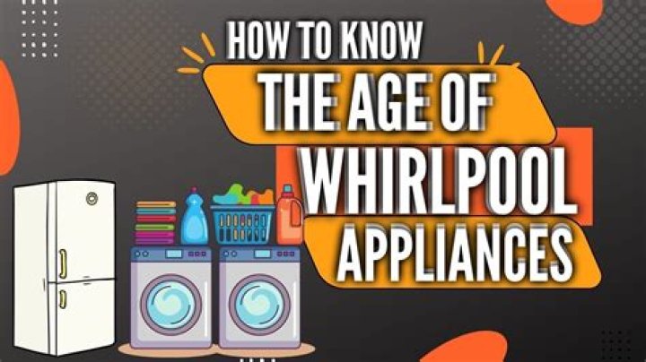 How old is my Whirlpool appliance