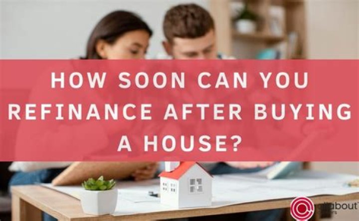 How soon can you refinance a house after purchasing