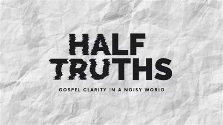 What is the meaning of half truth
