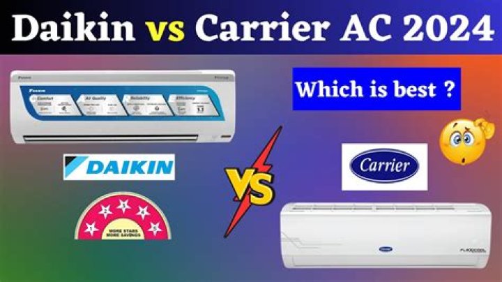 Which is better carrier or Daikin